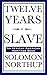 Twelve Years a Slave