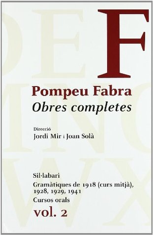 Sil·labari : gramàtiques de 1918 (curs mitjà), 1928, 1929, 1941 ; cursos orals (Obres Completes, #2)