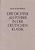 Der Dichter als Führer in der deutschen Klassik. Klopstock, Herder, Goethe, Schiller, Jean Paul, Hölderlin