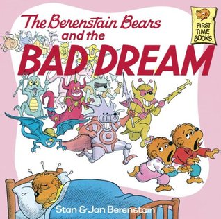 The Berenstain Bears and the Bad Dream (First Time Books)