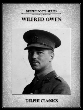 Wilfred Owen: Complete Works (Kindle Edition)