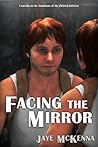 Facing the Mirror by Jaye McKenna
