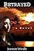 Betrayed by Jeanette Windle
