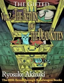 The Gifted Vol.2: The Return of the Dead Kitten