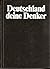 Deutschland deine Denker: Geschichten von Philosophen und Ideen, die unsere Welt bewegen (Stern-Buch)