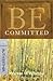 Be Committed (Ruth & Esther): Doing God's Will Whatever the Cost (The BE Series Commentary)