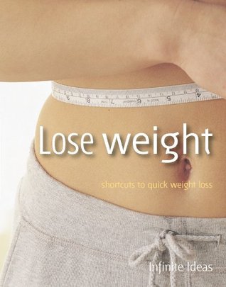 Lose Weight; shortcuts to quick weightloss
