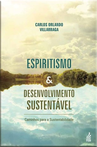 Espiritismo e desenvolvimento sustentable: caminhos para a sustentabilidade