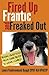 Fired Up, Frantic, and Freaked Out: Training Crazy Dogs from Over the Top to Under Control