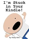 I&#x27;m Stuck in Your Kindle! 