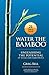 Water The Bamboo: Unleashing The Potential Of Teams And Individuals