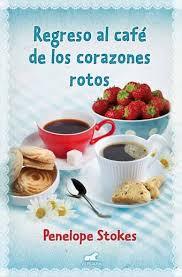 Portada de Regreso al café de los corazones rotos, de Penelope J. Stokes