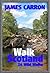 Walk Scotland: 24 Wild Walks