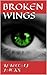Broken Wings (Broken, #2)