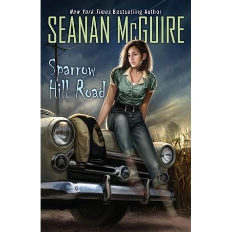 Sparrow Hill Road Ghost Roads 1 By Seanan Mcguire