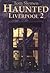 Haunted Liverpool 2 (Haunte...