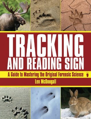 Tracking and Reading Sign: A Guide to Mastering the Original Forensic Science (Kindle Edition)