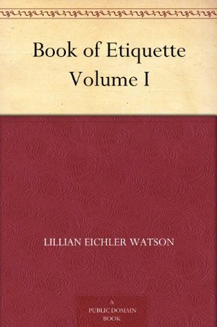 Book of Etiquette, Volume I (Kindle Edition)