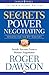 Secrets of Power Negotiating by Roger Dawson