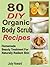 80 DIY Organic Body Scrub R...