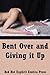 Bent Over And Giving It Up: Five First Anal Sex Erotica Stories