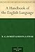 A Handbook of the English L...