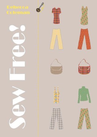 Sew Free! Where To Find The Best Free Patterns And Tutorials Online (Kindle Edition)