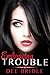 Embracing Trouble (Trouble,...