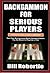 Backgammon for Serious Players by Bill Robertie