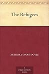 The Refugees by Arthur Conan Doyle