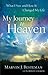 My Journey to Heaven: What ...