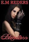 Bloodless by E.M. Reders Bloodless by E.M. Reders