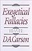 Exegetical Fallacies by D.A. Carson