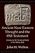 Ancient Near Eastern Thought and the Old Testament: Introducing the Conceptual World of the Hebrew Bible