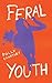 Feral Youth by Polly Courtney