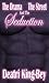 The Drama, the Street and the Seduction by Deatri King-Bey