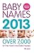 Baby Names 2013: Over 7,000 of this year's favourite names