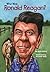 Who Was Ronald Reagan? by Joyce Milton