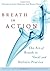 Breath in Action: The Art of Breath in Vocal and Holistic Practice