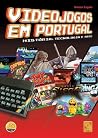 Videojogos em Portugal. História, tecnologia e arte by Nelson Zagalo