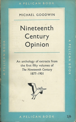 Nineteenth-Century Opinion: An Anthology of Extracts from the First Fifty Volumes of The Nineteenth Century, 1877-1901