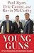 Young Guns: A New Generation of Conservative Leaders