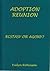 Adoption Reunion - Ecstasy or Agony? by Evelyn Burns Robinson