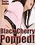 Black Cherry; Popped! (The ...