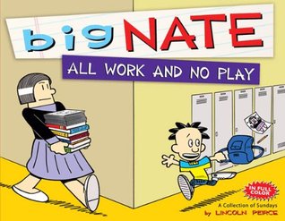 All Work and No Play: A Collection of Sundays (Big Nate)