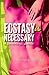 Ecstasy Is Necessary: a pra...