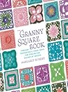 The Granny Square Book by Margaret Hubert
