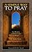 A Simple Way to Pray by Archie Parrish