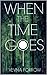 When the Time Goes... [A Short Story]