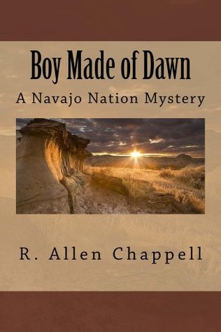 Boy Made of Dawn (Navajo Nation Mystery #2)